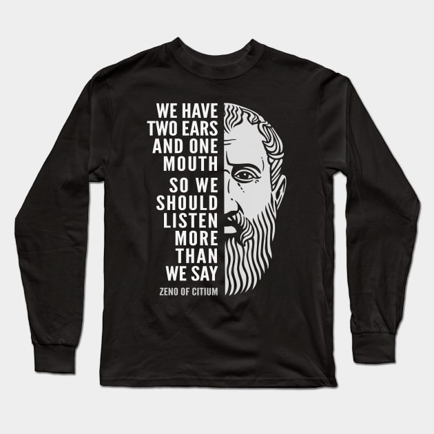 Zeno of Citium Inspirational Stoicism Quote: We Should Listen More Long Sleeve T-Shirt by Elvdant